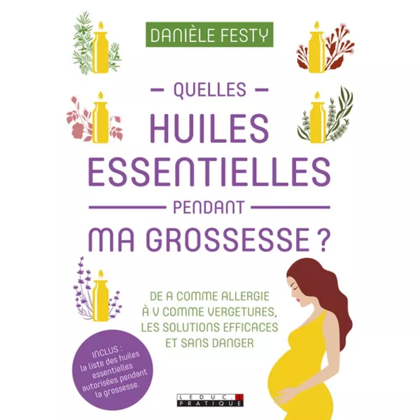 Quelles huiles essentielles pendant ma grossesse ?